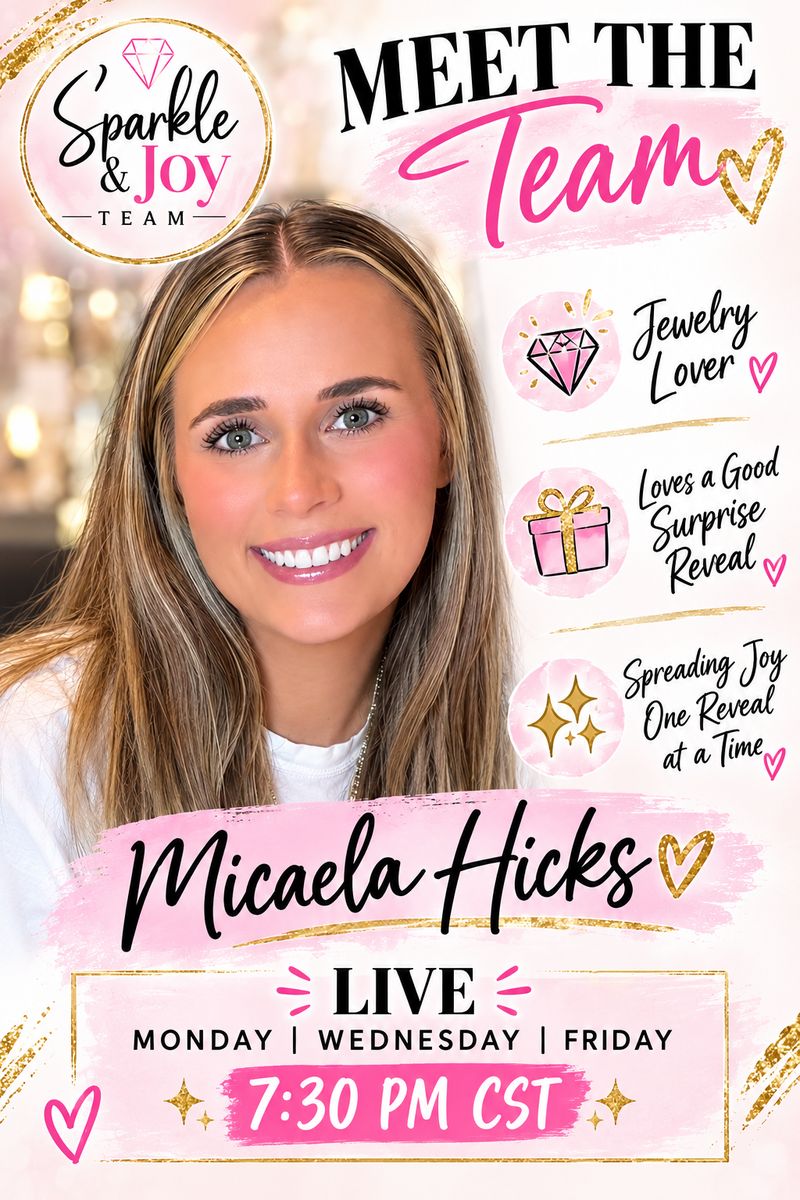 Micaela Hicks, Sparkle & Joy Team — jewelry lover, loves a good surprise reveal. Live Monday, Wednesday and Friday at 7:30 PM CST.